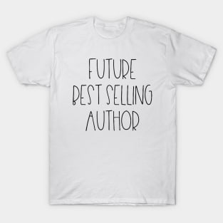 Future best selling author T-Shirt